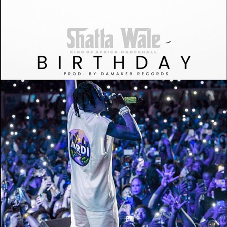 Shatta Wale – Birthday Shatta Wale - Birthday