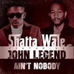 Shatta Wale Ft. John Legend – Ain’t Nobody