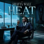 Shatta Wale – Heat
