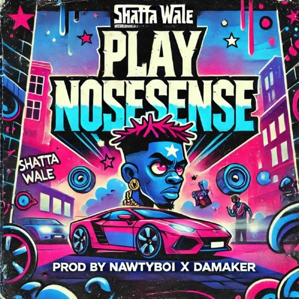 Shatta Wale - Play Nonesense