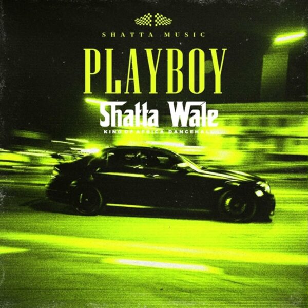 Shatta Wale – Playboy Shatta Wale - Playboy