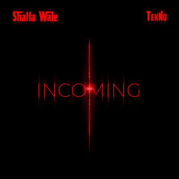 shatta wale - tekno - incoming