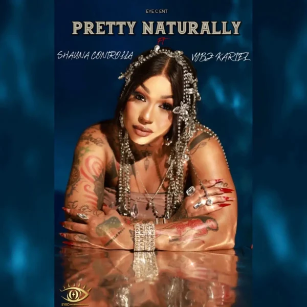 Shauna Controlla X Vybz Kartel - Pretty Naturally