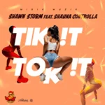 Shawn Storm Ft. Shauna Controlla – Tik It Tok It