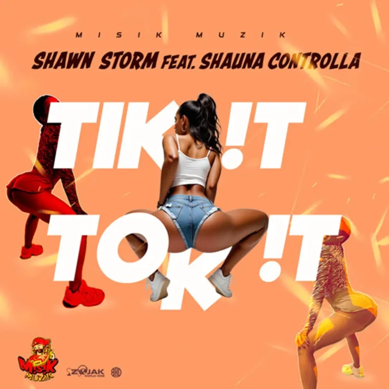 Shawn Storm Ft. Shauna Controlla - Tik It Tok It
