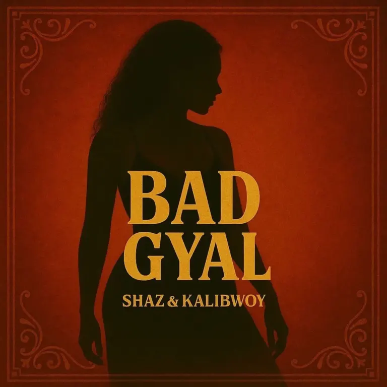 Shaz & Kalibwoy – Bad Gyal Shaz & Kalibwoy - Bad Gyal