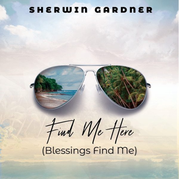 sherwin gardner - find me here -blessings find me