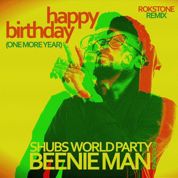 Shubs World Party Feat. Beenie Man – Happy Birthday (Rokstone Remix)