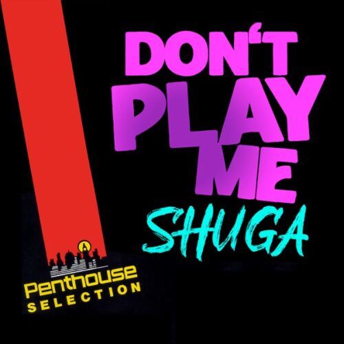 shuga-dont-play-me