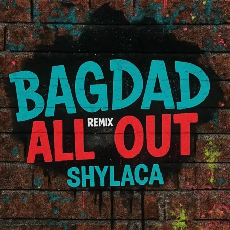 Shylaca Ft. Bagdad – All Out Remix Shylaca Ft. Bagdad - All Out Remix