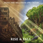 Signal Fire x Mellodose x One Culture – Rise & Fall