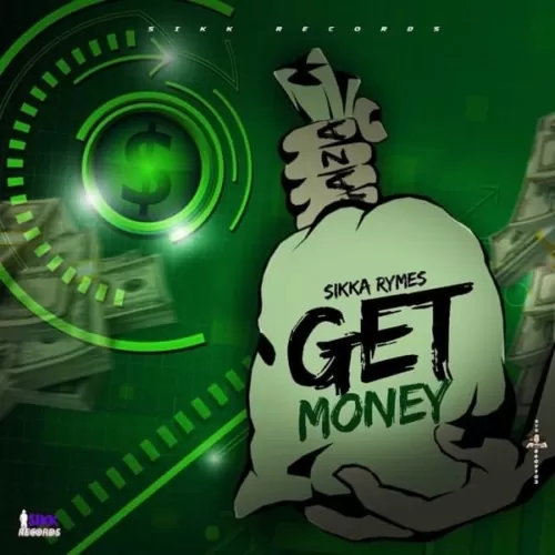 sikka rymes - get money