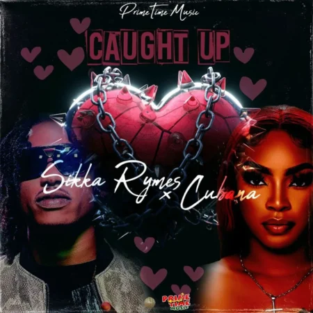 Sikka Rymes X Cubana - Caught Up