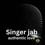 Singer Jah – Authentic love