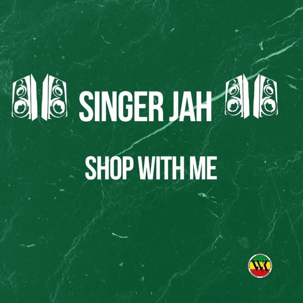 Singer Jah - Shop With Me