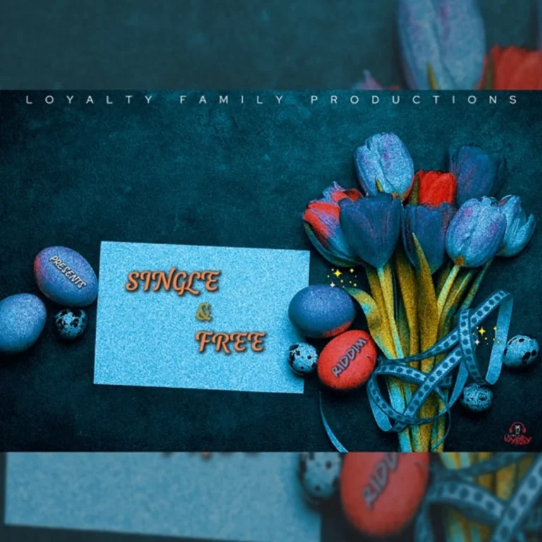 Single & Free Riddim - Loyalty Family Productions