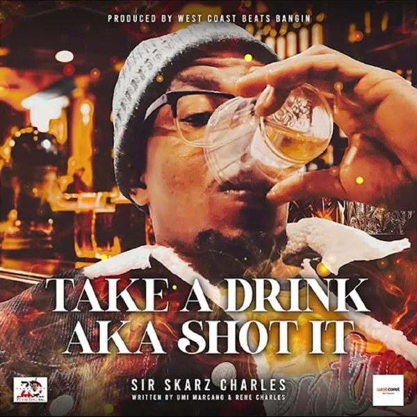 Sir Skarz Charles - Take A Drink (shot It)