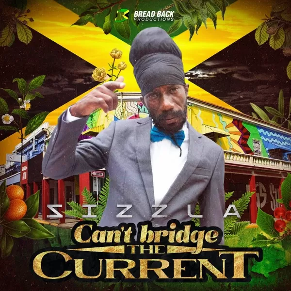 sizzla - can't bridge the current