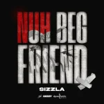 Sizzla – Nuh Beg Friend