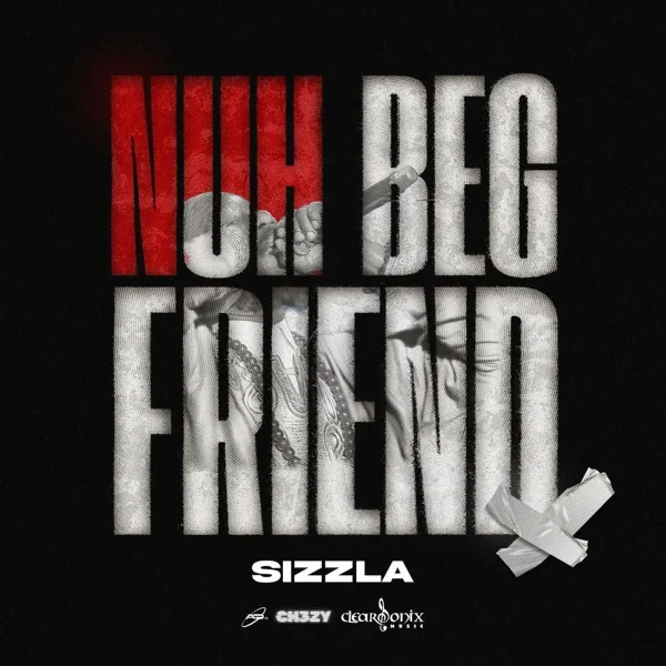 Sizzla - Nuh Beg Friend