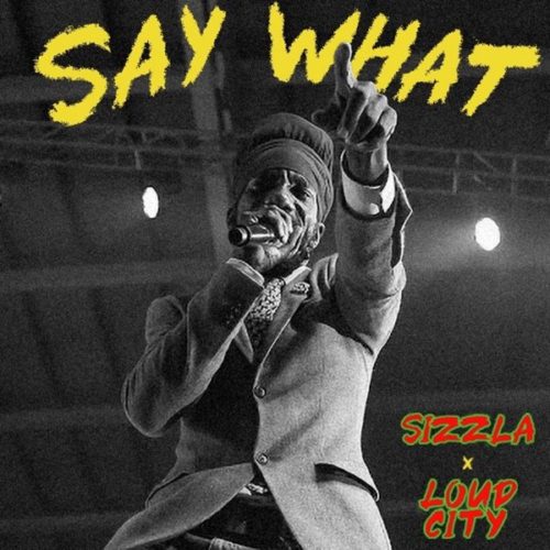 sizzla - say what