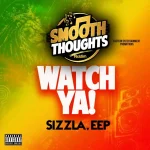 Sizzla – Watch Ya!