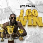 Sizzy Benjamin – I Go Win
