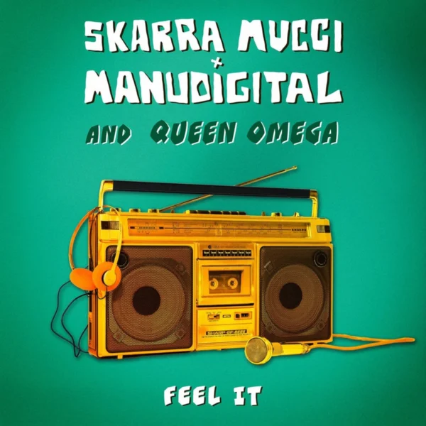 Skarra Mucci X Manudigital X Queen Omega - Feel It