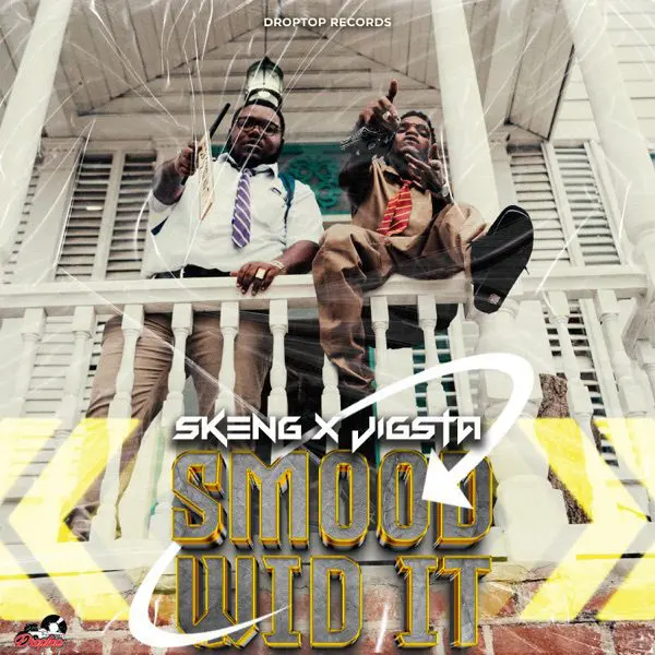 skeng & jigsta - smood wid it