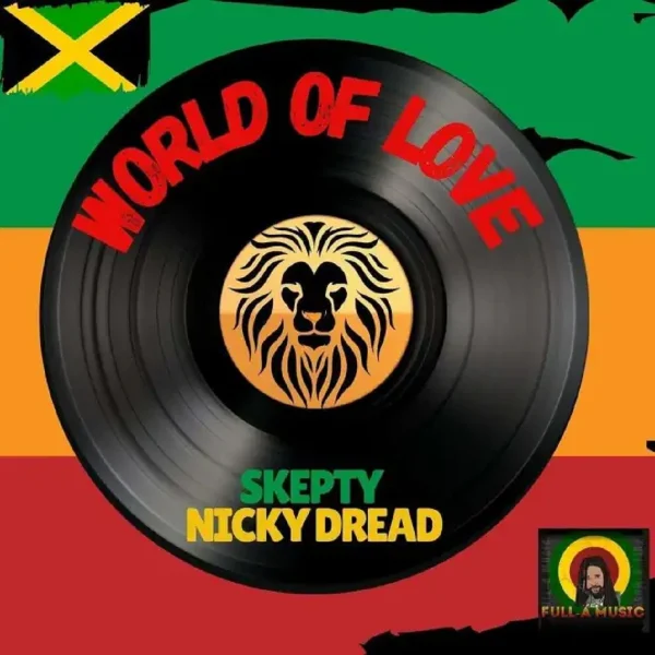 Skepty & Nicky Dread - World Of Love