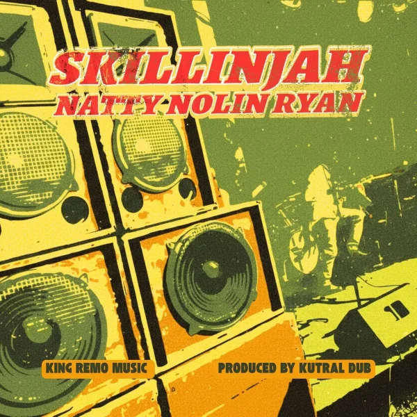 Skillinjah - Natty Nolin Ryan
