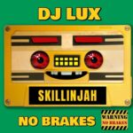 Skillinjah – No Brakes