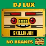 Skillinjah – No Brakes