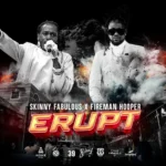 Skinny Fabulous x Fireman Hooper – Erupt