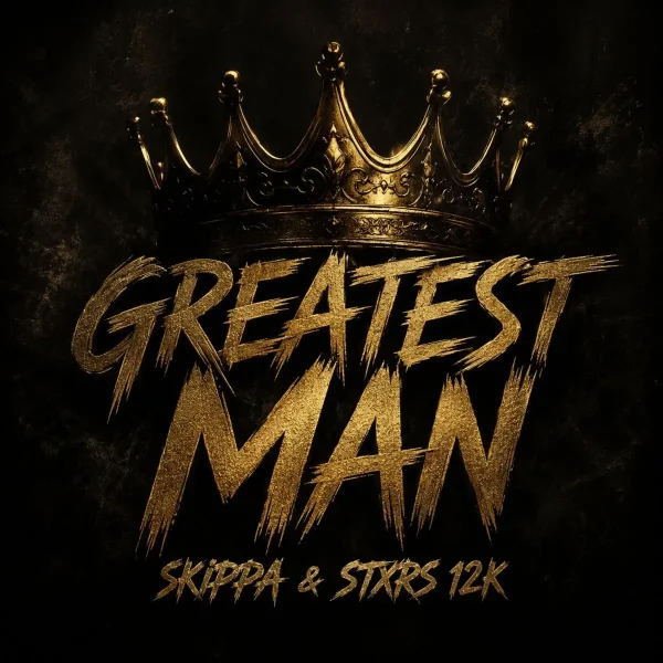 Skippa X Stxrs 12k - Greatest Man