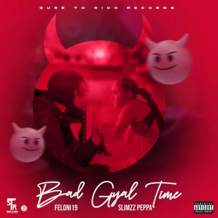 Slimzz Peppa Ft. Feloni19 - Bad Gyal Time