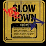 Slow Down Riddim – CJ Records