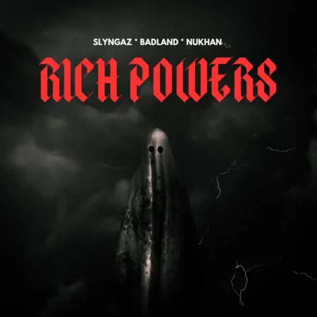 Slyngaz X Badland X Nukhan - Rich Powers