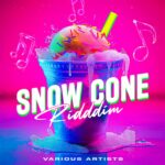 Snow Cone Riddim (2024) – Problematic Media