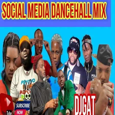 Social Media Dancehall Mixtape by DJ Gat Social Media Dancehall Mixtape By Dj Gat