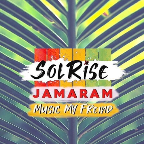 solrise & jamaram - music my friend