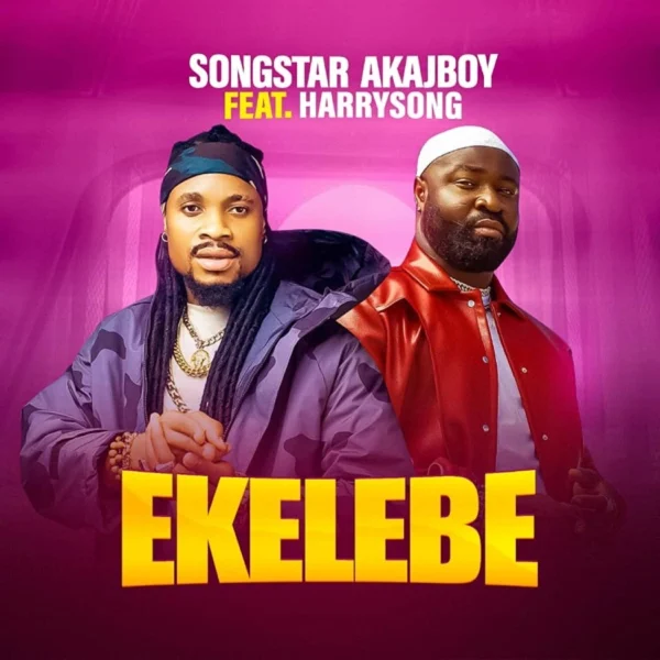 Songstar Ft. Harrysong - Ekelebe