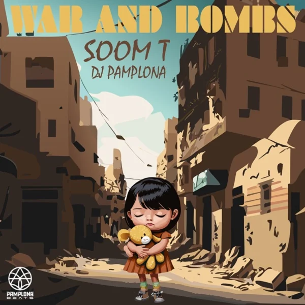 Soom T & Dj Pamplona - War And Bombs