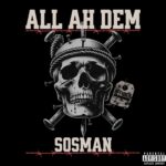 Sosman – All Ah Dem