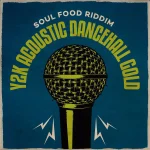Soul Food Riddim (Y2K Acoustic Dancehall Gold) – Young Blood Productions