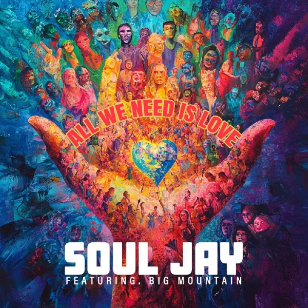 Soul Jay Ft. Big Mountain - All We Need Is Love