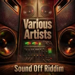 Sound Off Riddim – Krushcaan Music
