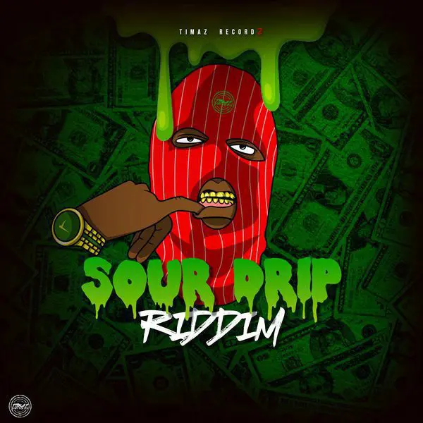 Sour Drip Riddim – Timaz Recordz sour drip riddim - timaz recordz