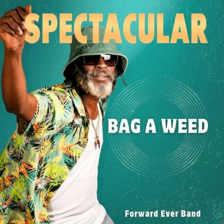 Spectacular & Forward Ever Band - Bag A Weed