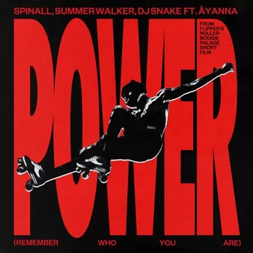 spinall, Ãyanna, summer walker & dj snake - power (remember who you are)